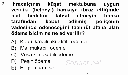 Dış Ticaret İşlemleri 2012 - 2013 Dönem Sonu Sınavı 7.Soru