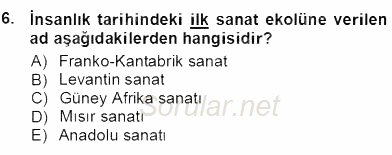 Akdeniz Uygarlıkları Sanatı 2012 - 2013 Ara Sınavı 6.Soru