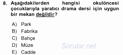 Okulöncesinde Drama 2016 - 2017 Dönem Sonu Sınavı 8.Soru