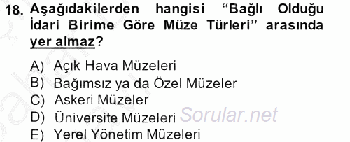 Müzecilik ve Sergileme 2013 - 2014 Ara Sınavı 18.Soru