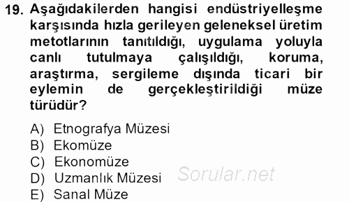 Müzecilik ve Sergileme 2013 - 2014 Ara Sınavı 19.Soru