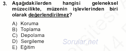 Müzecilik ve Sergileme 2013 - 2014 Ara Sınavı 3.Soru