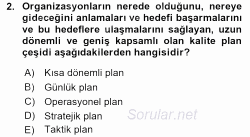 Kalite Yönetim Sistemleri 2017 - 2018 3 Ders Sınavı 2.Soru