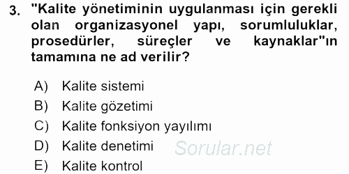 Kalite Yönetim Sistemleri 2017 - 2018 3 Ders Sınavı 3.Soru