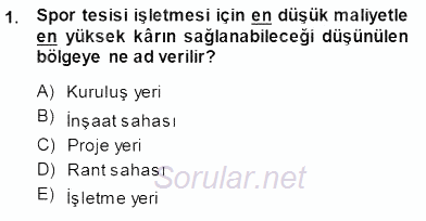 Spor Tesisi İşletmeciliği ve Saha Malzeme Bilgisi 2014 - 2015 Ara Sınavı 1.Soru