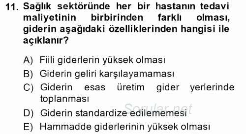 Sağlık Kurumlarında Maliyet Yönetimi 2014 - 2015 Dönem Sonu Sınavı 11.Soru