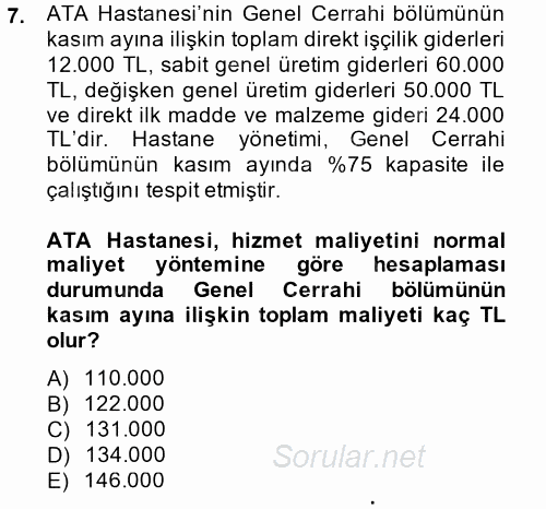 Sağlık Kurumlarında Maliyet Yönetimi 2014 - 2015 Dönem Sonu Sınavı 7.Soru