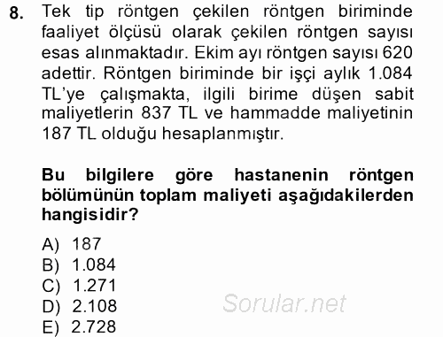Sağlık Kurumlarında Maliyet Yönetimi 2014 - 2015 Dönem Sonu Sınavı 8.Soru