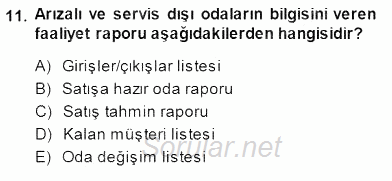 Otel İşletmelerinde Konaklama Hizmetleri 2013 - 2014 Dönem Sonu Sınavı 11.Soru
