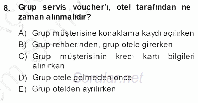 Otel İşletmelerinde Konaklama Hizmetleri 2013 - 2014 Dönem Sonu Sınavı 8.Soru