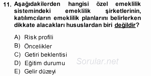 Hayat Sigortaları Ve Bireysel Emeklilik Sistemi 2014 - 2015 Tek Ders Sınavı 11.Soru