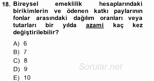 Hayat Sigortaları Ve Bireysel Emeklilik Sistemi 2014 - 2015 Tek Ders Sınavı 18.Soru