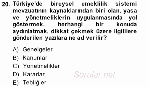 Hayat Sigortaları Ve Bireysel Emeklilik Sistemi 2014 - 2015 Tek Ders Sınavı 20.Soru