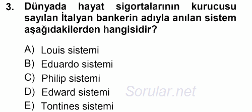 Hayat Sigortaları Ve Bireysel Emeklilik Sistemi 2014 - 2015 Tek Ders Sınavı 3.Soru