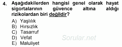 Hayat Sigortaları Ve Bireysel Emeklilik Sistemi 2014 - 2015 Tek Ders Sınavı 4.Soru