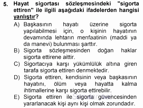 Hayat Sigortaları Ve Bireysel Emeklilik Sistemi 2014 - 2015 Tek Ders Sınavı 5.Soru
