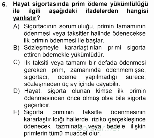 Hayat Sigortaları Ve Bireysel Emeklilik Sistemi 2014 - 2015 Tek Ders Sınavı 6.Soru