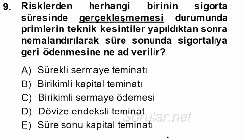 Hayat Sigortaları Ve Bireysel Emeklilik Sistemi 2014 - 2015 Tek Ders Sınavı 9.Soru