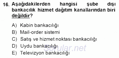 Bankacılık Hizmet Ürünleri 2014 - 2015 Dönem Sonu Sınavı 16.Soru