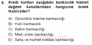 Bankacılık Hizmet Ürünleri 2014 - 2015 Dönem Sonu Sınavı 9.Soru