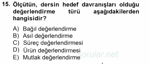 Ölçme Ve Değerlendirme 2013 - 2014 Tek Ders Sınavı 15.Soru