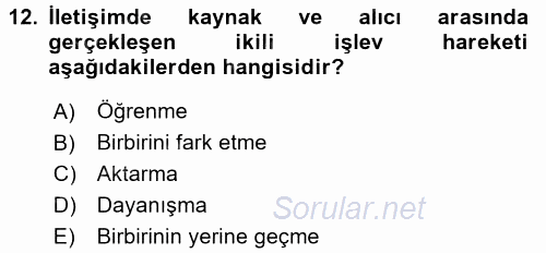 Etkili İletişim Teknikleri 2017 - 2018 Ara Sınavı 12.Soru