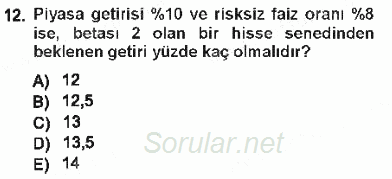 Finansal Yönetim 2012 - 2013 Tek Ders Sınavı 12.Soru