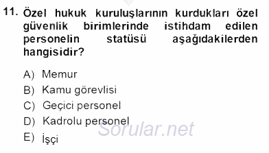 Özel Güvenlik Hukuku 1 2014 - 2015 Dönem Sonu Sınavı 11.Soru