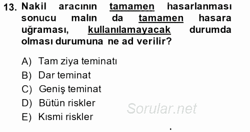 Hayat Dışı Sigortalar 2014 - 2015 Ara Sınavı 13.Soru