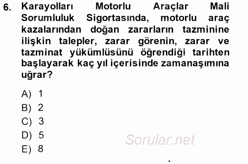 Hayat Dışı Sigortalar 2014 - 2015 Ara Sınavı 6.Soru