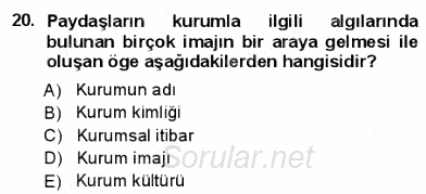 Kurumsal İletişim 2012 - 2013 Dönem Sonu Sınavı 20.Soru