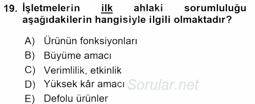 İşletmelerde Sosyal Sorumluluk Ve Etik 2015 - 2016 Tek Ders Sınavı 19.Soru