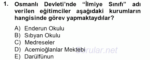 Türk Eğitim Tarihi 2012 - 2013 Dönem Sonu Sınavı 1.Soru