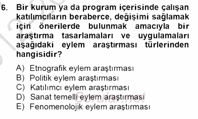 Bilimsel Araştırma Yöntemleri 2012 - 2013 Dönem Sonu Sınavı 6.Soru