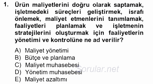 Maliyet Yönetimi 2013 - 2014 Tek Ders Sınavı 1.Soru