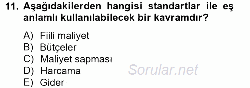 Maliyet Yönetimi 2013 - 2014 Tek Ders Sınavı 11.Soru