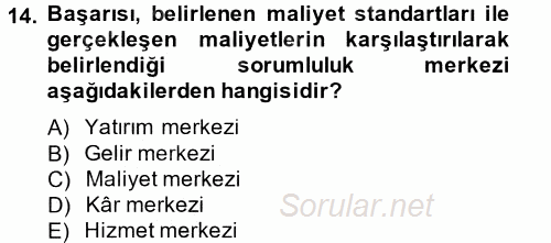 Maliyet Yönetimi 2013 - 2014 Tek Ders Sınavı 14.Soru