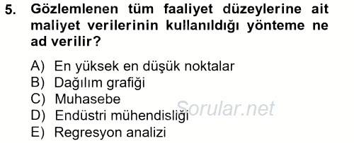 Maliyet Yönetimi 2013 - 2014 Tek Ders Sınavı 5.Soru