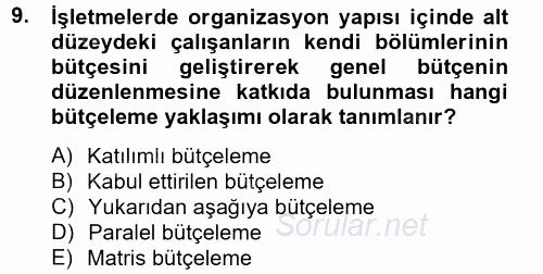 Maliyet Yönetimi 2013 - 2014 Tek Ders Sınavı 9.Soru
