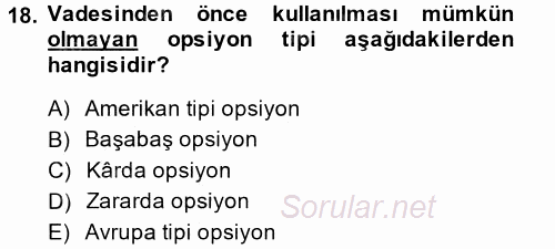 Finansal Yönetim 2 2014 - 2015 Tek Ders Sınavı 18.Soru