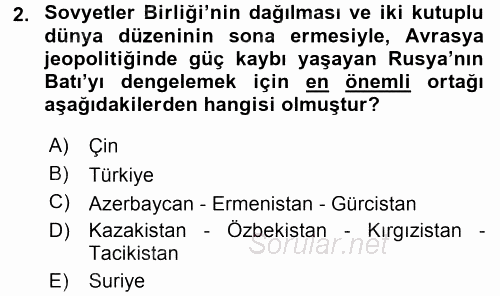 Orta Asya ve Kafkaslarda Siyaset 2017 - 2018 Dönem Sonu Sınavı 2.Soru