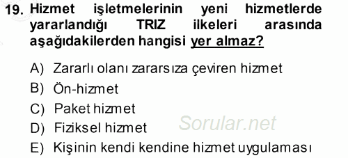 Hizmet Tasarımı 2013 - 2014 Dönem Sonu Sınavı 19.Soru