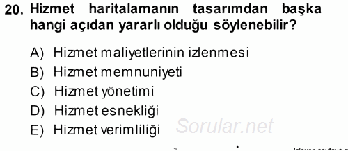 Hizmet Tasarımı 2013 - 2014 Dönem Sonu Sınavı 20.Soru