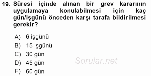 Toplu İş Hukuku 2017 - 2018 3 Ders Sınavı 19.Soru