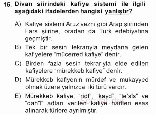 Eski Türk Edebiyatına Giriş: Biçim ve Ölçü 2013 - 2014 Dönem Sonu Sınavı 15.Soru