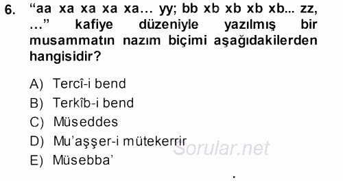 Eski Türk Edebiyatına Giriş: Biçim ve Ölçü 2013 - 2014 Dönem Sonu Sınavı 6.Soru