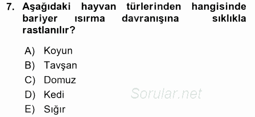 Hayvan Davranışları ve Refahı 2016 - 2017 Dönem Sonu Sınavı 7.Soru