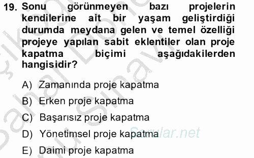 Proje Yönetimi 2014 - 2015 Dönem Sonu Sınavı 19.Soru