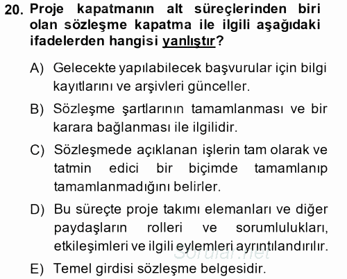 Proje Yönetimi 2014 - 2015 Dönem Sonu Sınavı 20.Soru