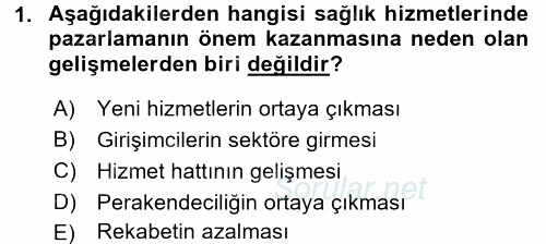 Sağlık Hizmetleri Pazarlaması 2017 - 2018 Ara Sınavı 1.Soru